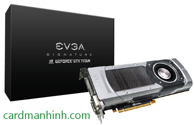 Card màn hình EVGA GeForce GTX Titan Signature