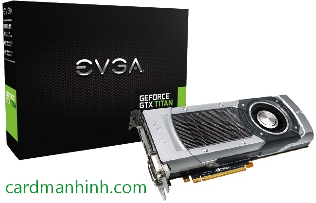 Card màn hình EVGA GeForce GTX Titan