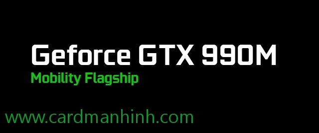 NVIDIA đã sẵn sàng với card màn hình GeForce GTX 990M
