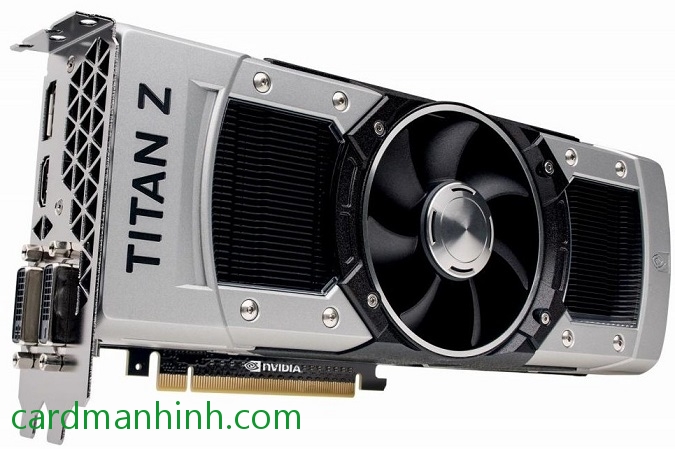 Vài thông tin về card màn hình NVIDIA GeForce GTX Titan Z