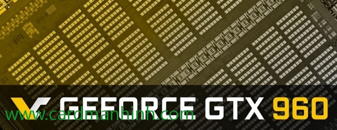 Xác thực card màn hình NVIDIA GeForce GTX 960 sẽ ra mắt vào tháng Giêng