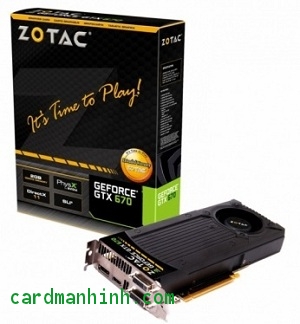 Card màn hình ZOTAC GeForce GTX 670