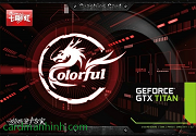 Card màn hình Colorful GeForce GTX Titan O.C